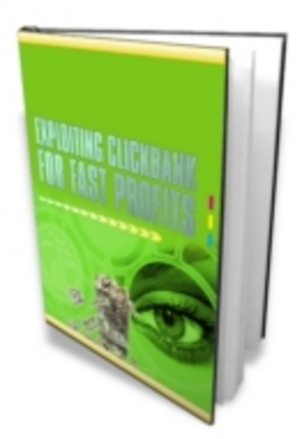 Product picture Exploiting Clickbank For More Profits