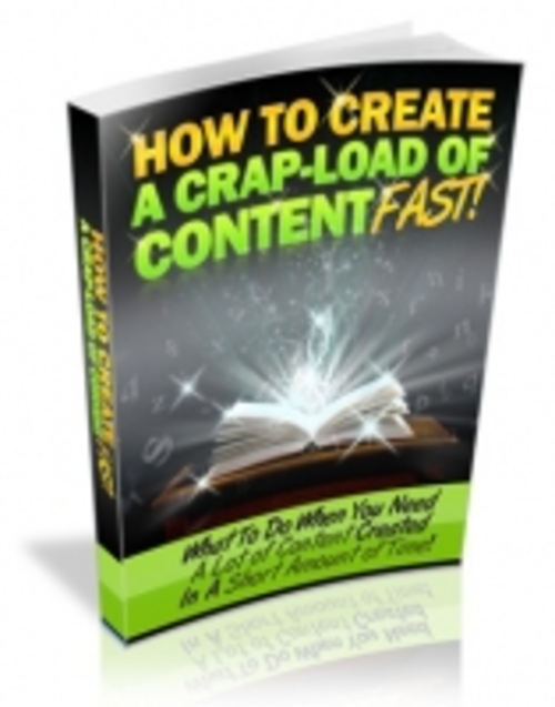 Product picture  How To Create A Crap Load Of Content Fast 