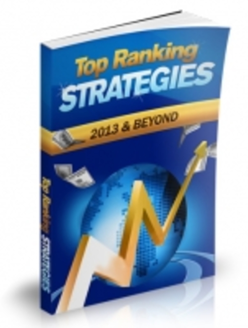 Product picture Top Ranking Strategies 2013 & Beyond 