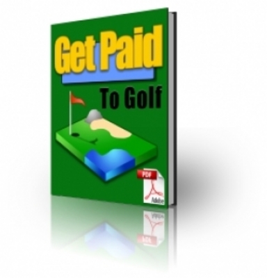 Product picture Get Paid To Golf - PLR